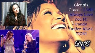 Glennis Grace  I Will Always Love You Ft Candy Dulfer Reaction [upl. by Nahsin780]