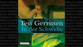 In der Schwebe 2v2 Roman Hörbuch von Tess Gerritsen [upl. by Isaak249]