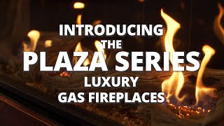 Introducing the Plaza Series Luxury Gas Fireplaces [upl. by Jemie]