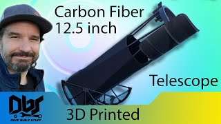 Carbon Fiber 3D Printed 12 Inch Telescope [upl. by Anay]