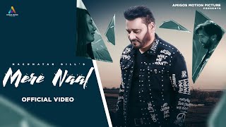 Mere Naal Full Song  Nachhatar Gill  Pali Sandhu  Neet Mahal  Latest Song 2022 [upl. by Aicirtac808]