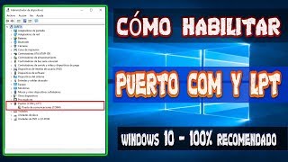 📌Cómo HABILITAR PUERTO COM y LPT en WINDOWS 10 ► DESDE EL ADMINISTRADOR DE DISPOSITIVOS [upl. by Ramah]