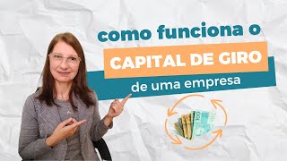 como funciona o capital de giro de uma empresa  com exemplo de cálculo [upl. by Aicarg]