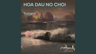 HOA DAU NO CHOI [upl. by Chastain]