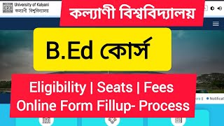 Kalyani University BEd Admission 202425  Eligibility  Seats Fees Online Form Fillup Process [upl. by Adnalro]