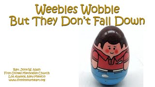 Weebles Wobble But They Dont Fall Down [upl. by Cung579]