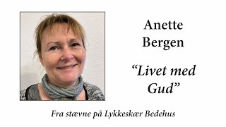 Anette Bergen  quotLivet med Gudquot [upl. by Oiramrej]