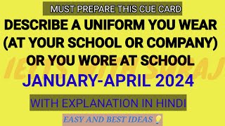 Describe a uniform you wear or you wore at your school cue card JanApril 2024 with easy ideas Suraj [upl. by Anivlac]