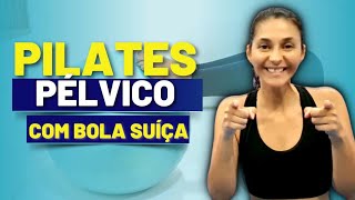 PILATES PÉLVICO COM BOLA PARA FORTALECIMENTO DO ASSOALHO PÉLVICO  Acabe com a perda de urina [upl. by Sumaes]