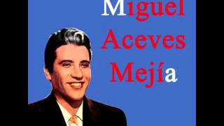 Miguel Aceves Mejia Pa Todo El Año [upl. by Adeehsar730]