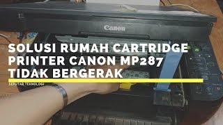 Solusi Rumah Cartridge Printer Canon MP287 Tidak Bergerak [upl. by Cain]