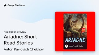 Ariadne Short Read Stories by Anton Pavlovich Chekhov · Audiobook preview [upl. by Llenil250]