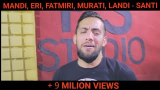 Mandi Nishtulla Eri Qerimi Fatmir Sula Murat Nazifi Landi Roko  Santi [upl. by Sadick]