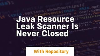 java resource leak scanner is never closed [upl. by Yeca424]