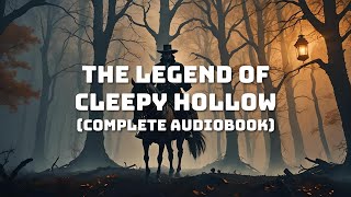 The Legend of Sleepy Hollow by Washington Irving Complete Audiobook  Classic Horror Stories [upl. by Pavla]