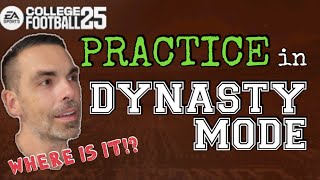 Where to Find Practice in Dynasty Mode EA Sports College Football 25 [upl. by Newnorb983]