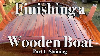 Finishing a Wooden Boat Pt 1  Staining With Spirit Stain [upl. by Etselec]