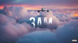 Demarre King  3AM ft Liya Deloris [upl. by Antebi669]