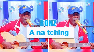 A na tching  cest la loi  Ronz live [upl. by Ised]