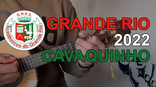 Grande Rio 2022  Samba Enredo  Cavaquinho [upl. by Otreblon]