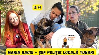 Despre oameni și câini Podcast 24 Polițist și în același timp salvator de animale cu Maria Baciu [upl. by Ada]