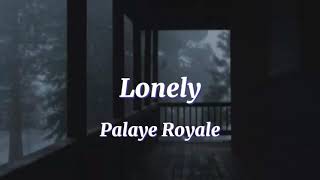 Lonely  Palaye Royale  Lyrics [upl. by Siuqramed945]