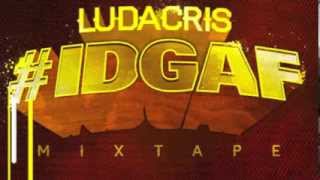 Ludacris  IDGAF full mixtape [upl. by Nad184]