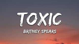 Britney Spears  Toxic Lyrics [upl. by Hercule]