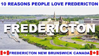 10 REASONS WHY PEOPLE LOVE FREDERICTON NEW BRUNSWICK CANADA [upl. by Cagle]