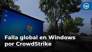 CrowdStrike una actualización de la firma de ciberseguridad originó fallo de Microsoft [upl. by Malissa]