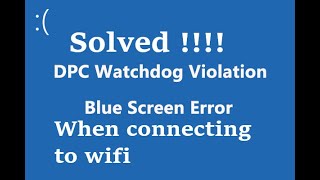 DPC WATCHDOG VIOLATION WHEN CONNECTING TO WIFI SOLVED 2023 [upl. by Needan31]