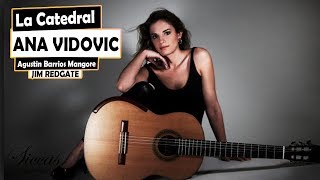 Ana Vidovic plays La Catedral by Agustín Barrios Mangoré on a classical guitar  クラシックギター [upl. by Ruberta]