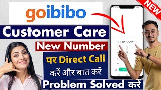 Goibibo Customer Care Number  Goibibo Customer Care Se Kaise Baat Kare  Goibibo Helpline Number [upl. by Nam54]