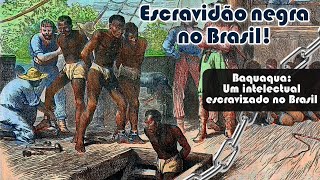 Escravidão negra no Brasil  Baquaqua Um intelectual escravizado no Brasil [upl. by Tullus]