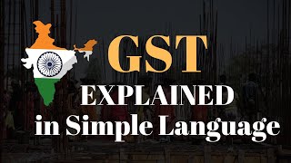 GST Explained In Simple Language [upl. by Watkin]