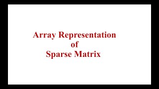 17 Array Representation of Sparse Matrix [upl. by Akino]