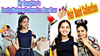 MY DAUGHTERS VANITYMAKEUPCOSMETICS💅🏼👝💄BOX TOUR amp HER HAIR BAND COLLECTION  PRATIMASLIFENLIVING [upl. by Eneroc711]