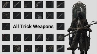 【Bloodborne】All 26 Trick Weapons Moveset Showcase [upl. by Husein]