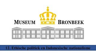 12 Ethische politiek en Indonesische nationalisme  Geschiedenis van NederlandsIndië [upl. by Ovida]