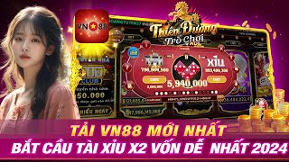 vn88  Link tải vn88  cách bắt cầu tài xỉu vn88 X2 vốn dễ nhất 2024  Game bài đổi thưởng VN88 [upl. by Sisson]