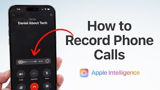 How to Record Phone Calls on iPhone with Apple Intelligence [upl. by Cynarra]