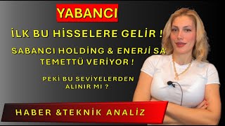 YABANCI İLK BU HİSSELERE GELİR  SABANCI HOLDİNG VE ENERJİ SA TEMETTÜ VERİYOR  TEKNİK ANALİZ [upl. by Steinke650]