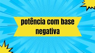 POTÊNCIA DE BASE NEGATIVA [upl. by Sosanna]