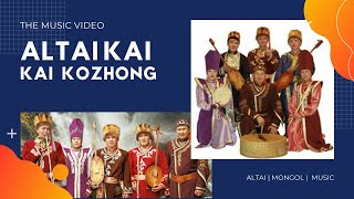 Altai Kai  Kai Kozhong Official Music Video [upl. by Anirbac]