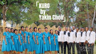 KURO BY YAKIN CHOIR EAR Mubumbano [upl. by Anoyi]