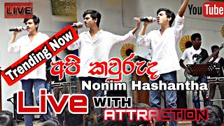 Nonim Hashantha නොනිම් හශන්ත Live Performance with ATTRACTION ප්‍රතම් වතාවට [upl. by Rhoads]