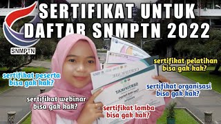 JENIS SERTIFIKAT UNTUK DAFTAR SNMPTN 2022  SERTIFIKAT PESERTA DAN ORGANISASI BISA [upl. by Nneb]