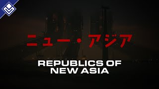 Republics of New Asia  The Creator [upl. by Asennav]