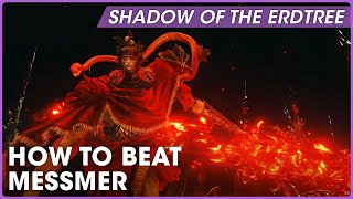 How to beat Messmer the Impaler  Shadow of the Erdtree Boss Guide [upl. by Rimat58]