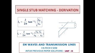 SINGLE STUB MATCHING  DERIVATION  EM WAVES AND TRANSMISSION LINES PREVIOUS PAPERS [upl. by Bradwell]